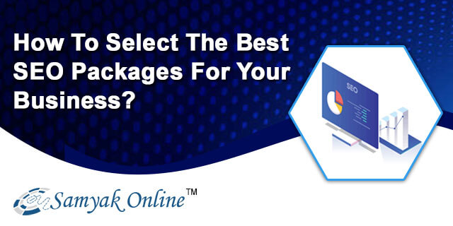 How To Select The Best SEO Packages For Your Business