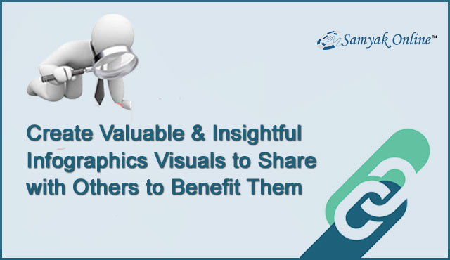 Create Valuable & Insightful Infographics Visuals to Share with Others to Benefit Them