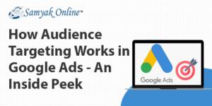 How Audience Targeting Works in Google Ads - An Inside Peek