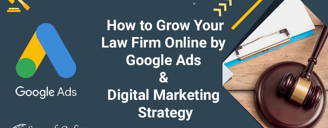 How to Grow Your Law Firm Online by Google Ads & Digital Marketing Strategy