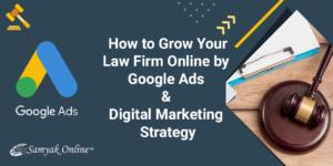 How to Grow Your Law Firm Online by Google Ads & Digital Marketing Strategy