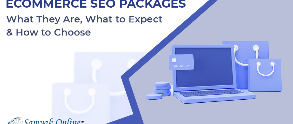 eCommerce SEO Packages: What They Are, What to Expect & How to Choose