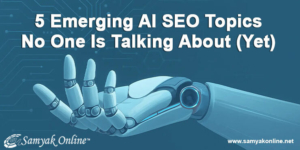 5 Emerging AI SEO Topics No One Is Talking About (Yet)
