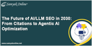 The Future of AI/LLM SEO in 2030: From Citations to Agentic AI Optimization
