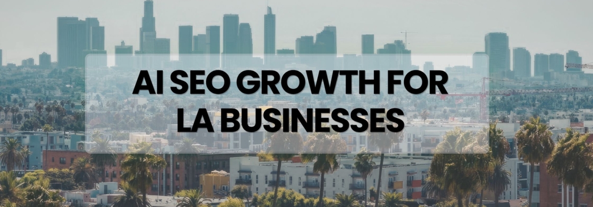 AI SEO Growth for LA Businesses