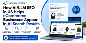 How AI/LLM SEO in US Helps eCommerce Businesses Appear in AI Search Results