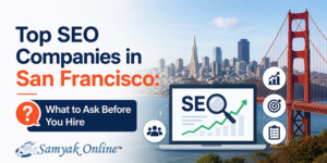 Top SEO Companies in San Francisco: What to Ask Before You Hire