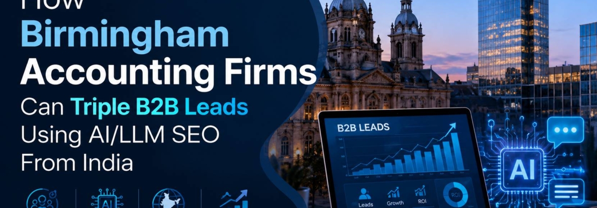How Birmingham Accounting Firms Can Triple B2B Leads Using AI_LLM SEO From India