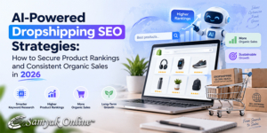 AI-Powered Dropshipping SEO Strategies: How to Secure Product Rankings and Consistent Organic Sales in 202