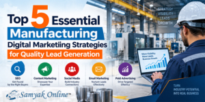 Top 5 Essential Manufacturing Digital Marketing Strategies for Quality Lead Generation